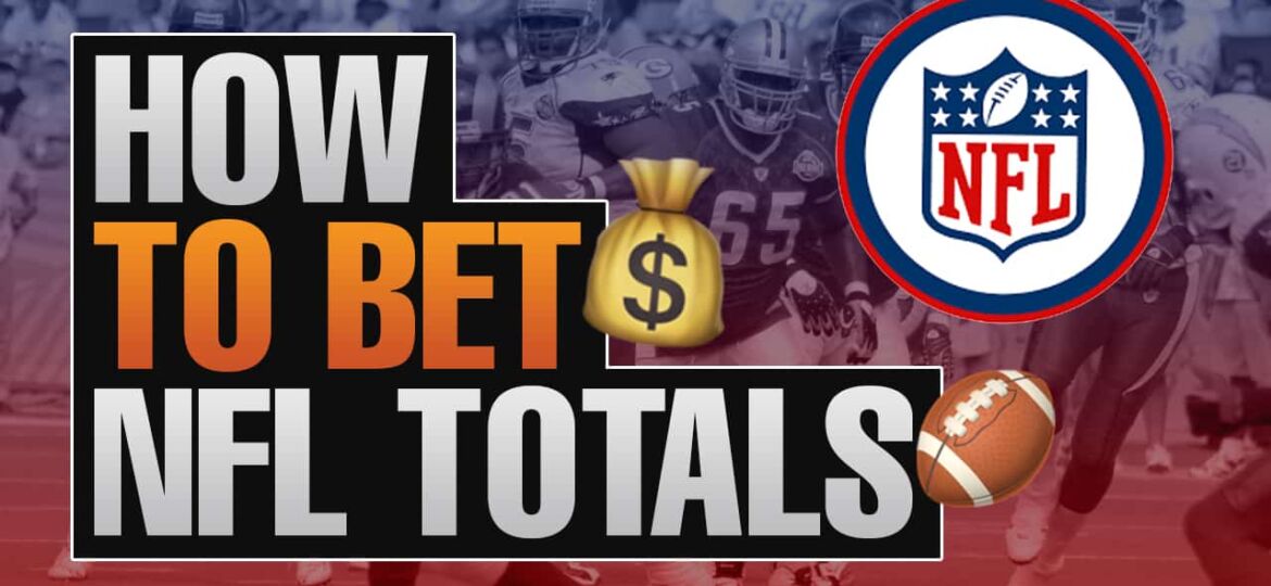 How To Bet NFL Totals