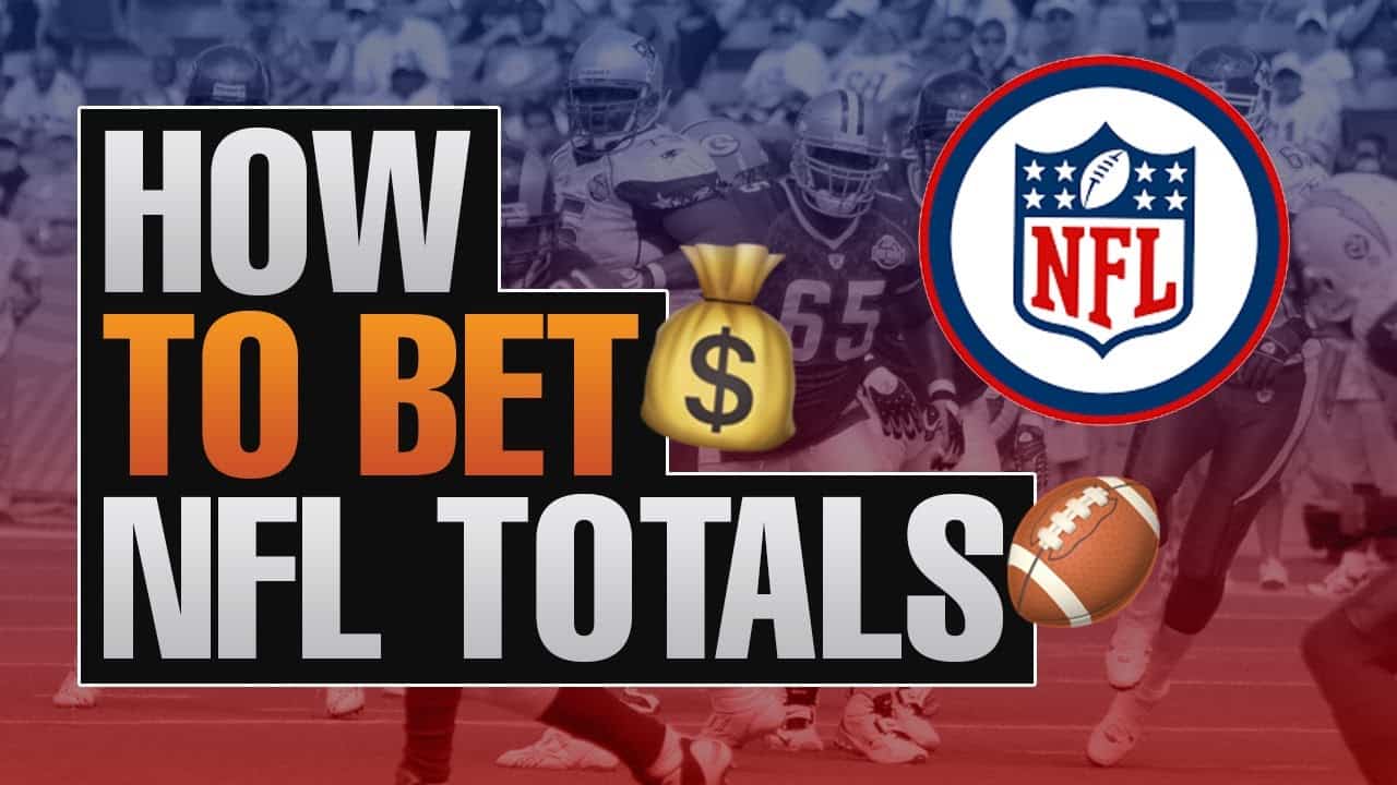 How To Bet NFL Totals Sports Gambling Podcast