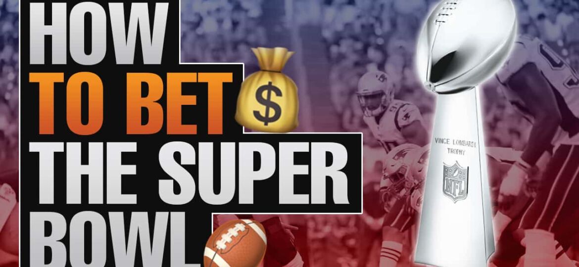 How To Bet The Super Bowl