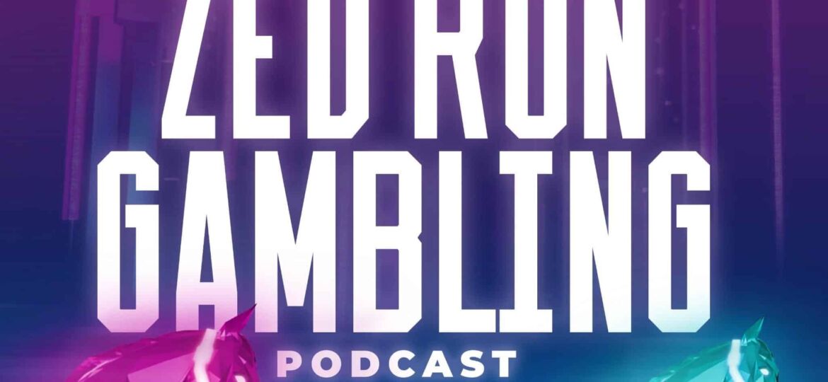 Presenting The Zed Run Gambling Podcast