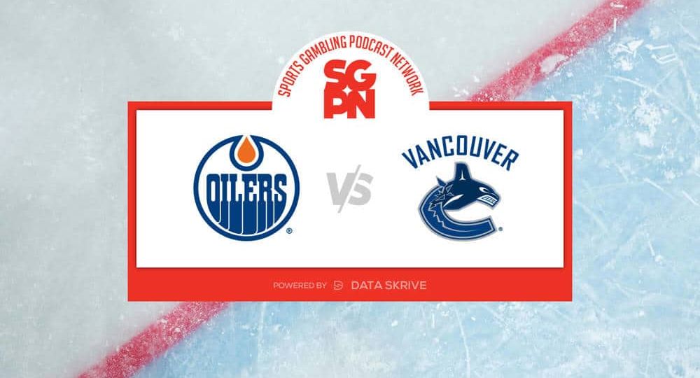 Edmonton Oilers vs. Vancouver Canucks - NHL - Predictions, Betting Lines, Odds and Trends
