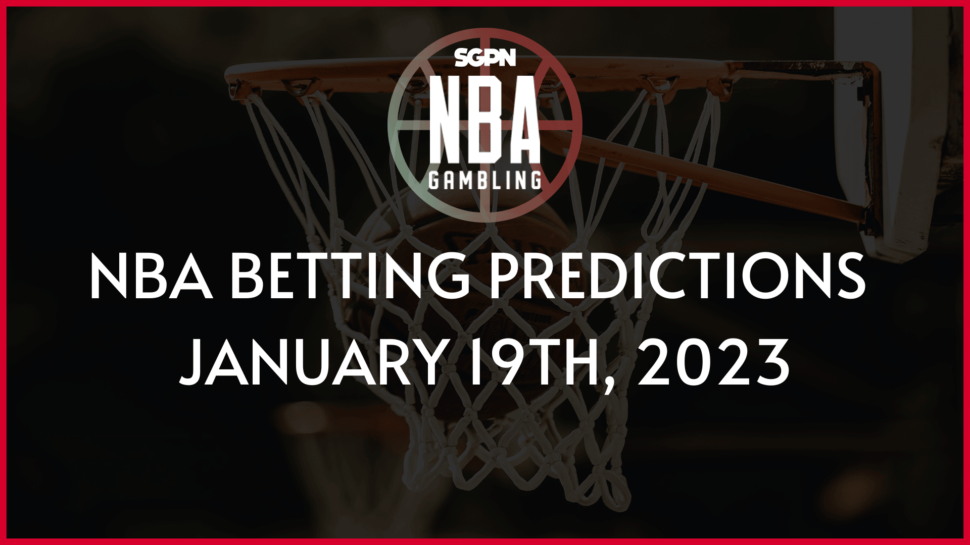 NBA Betting Predictions - Thursday, January 19th, 2023 | NBA Gambling Podcast (Ep. 458)