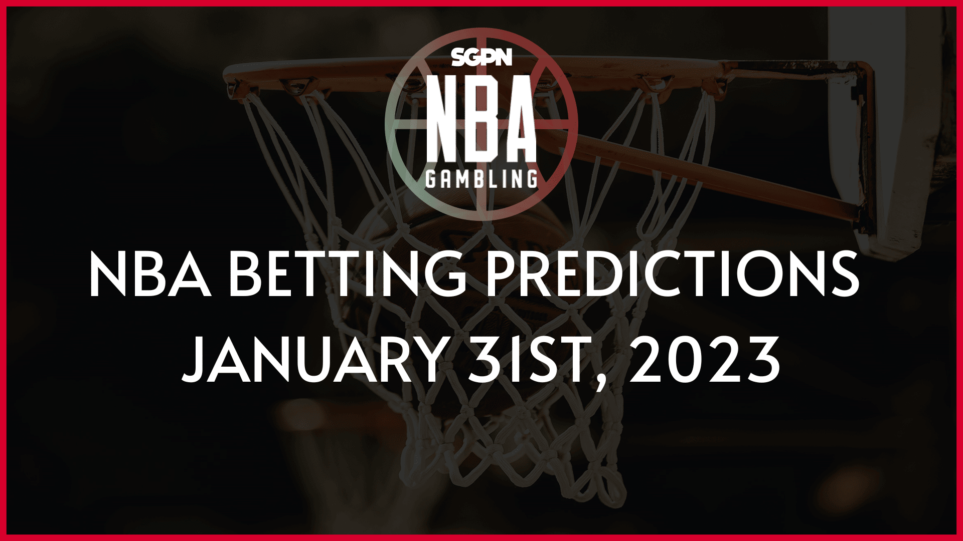 NBA BETTING PREDICTIONS JANUARY 31ST, 2023