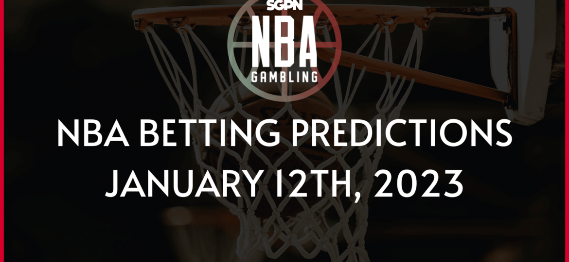 NBA Betting Predictions - Thursday, January 12th, 2023 | NBA Gambling Podcast (Ep. 453)