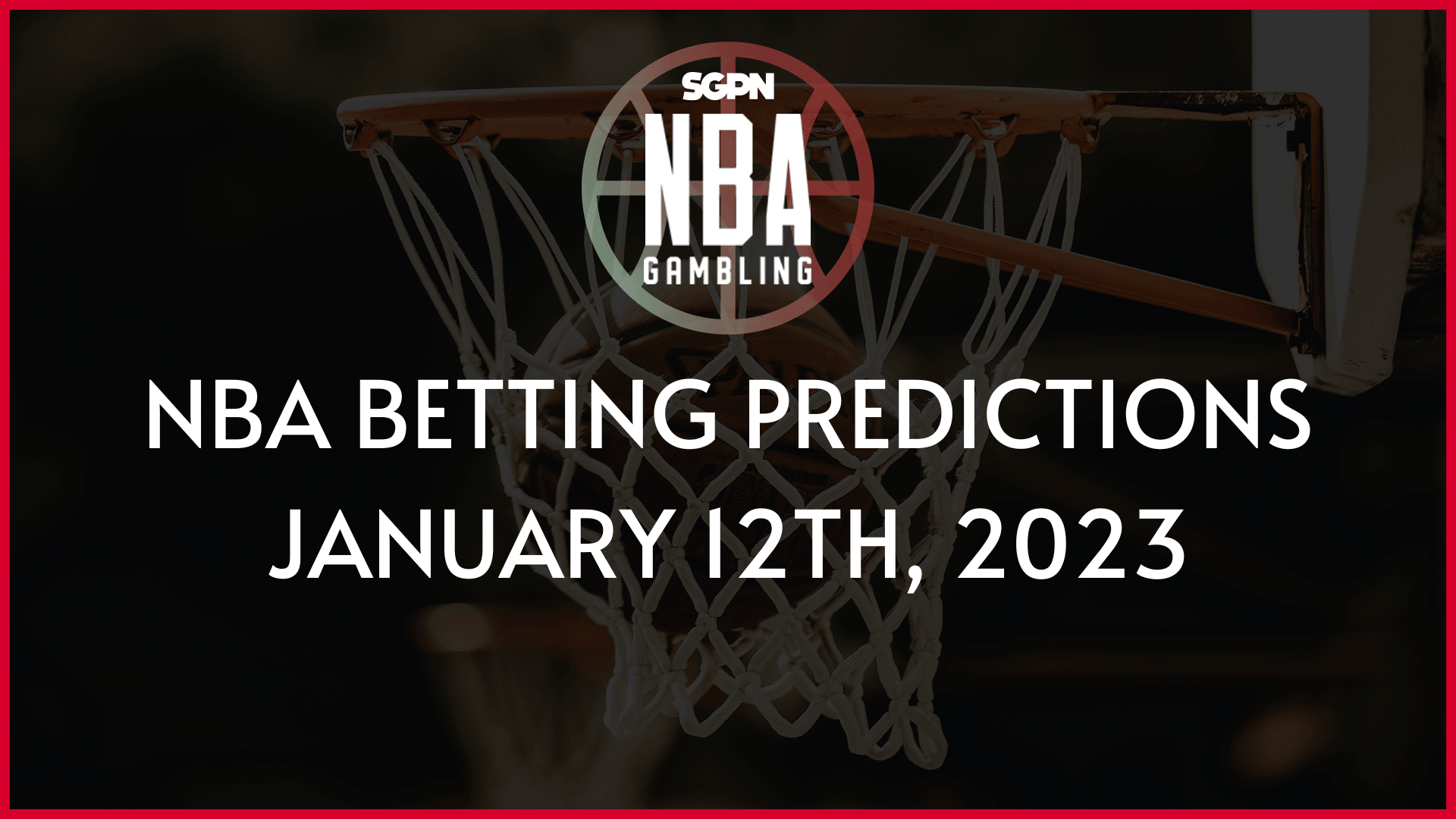 NBA Betting Predictions - Thursday, January 12th, 2023 | NBA Gambling Podcast (Ep. 453)