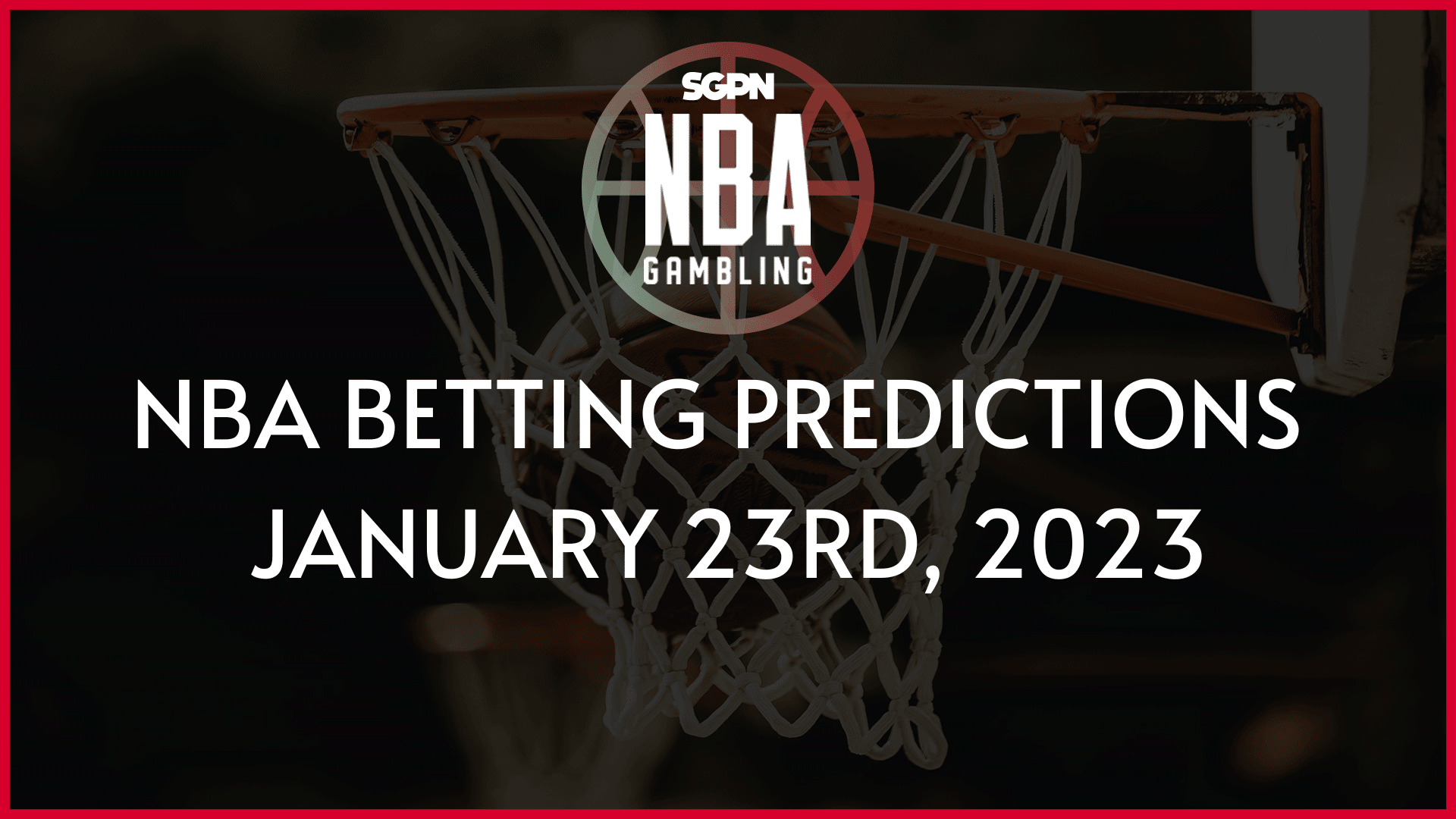 NBA BETTING PREDICTIONS JANUARY 23rd, 2023