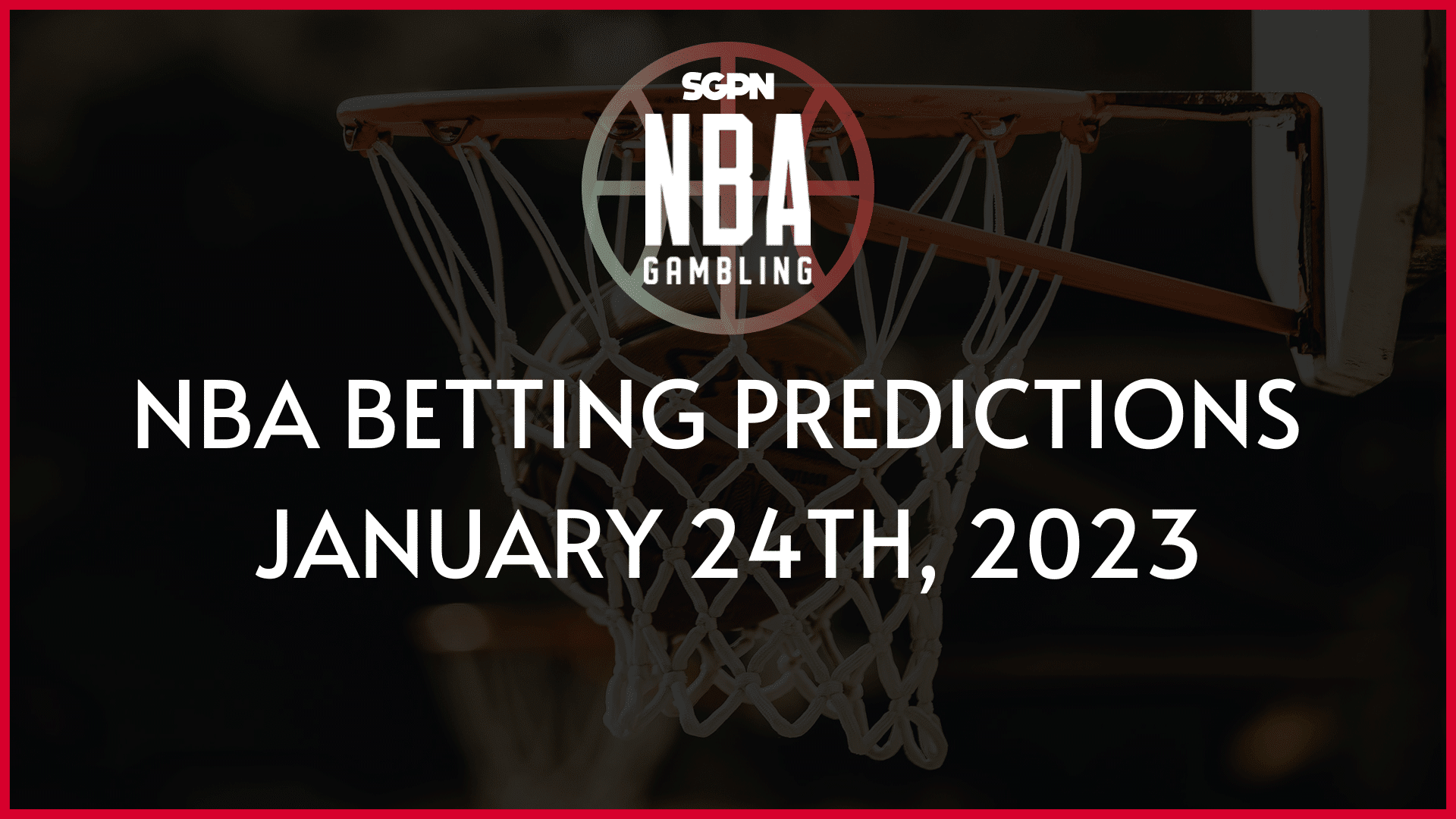 NBA BETTING PREDICTIONS JANUARY 24th, 2023