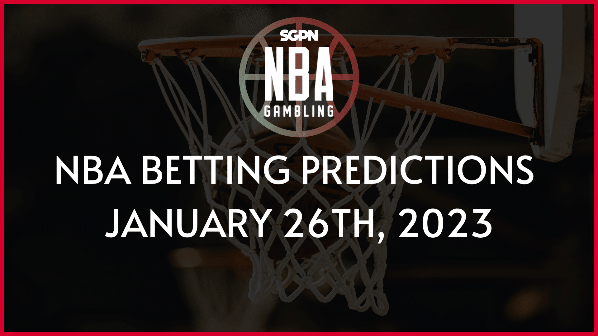 NBA BETTING PREDICTIONS JANUARY 26TH, 2023