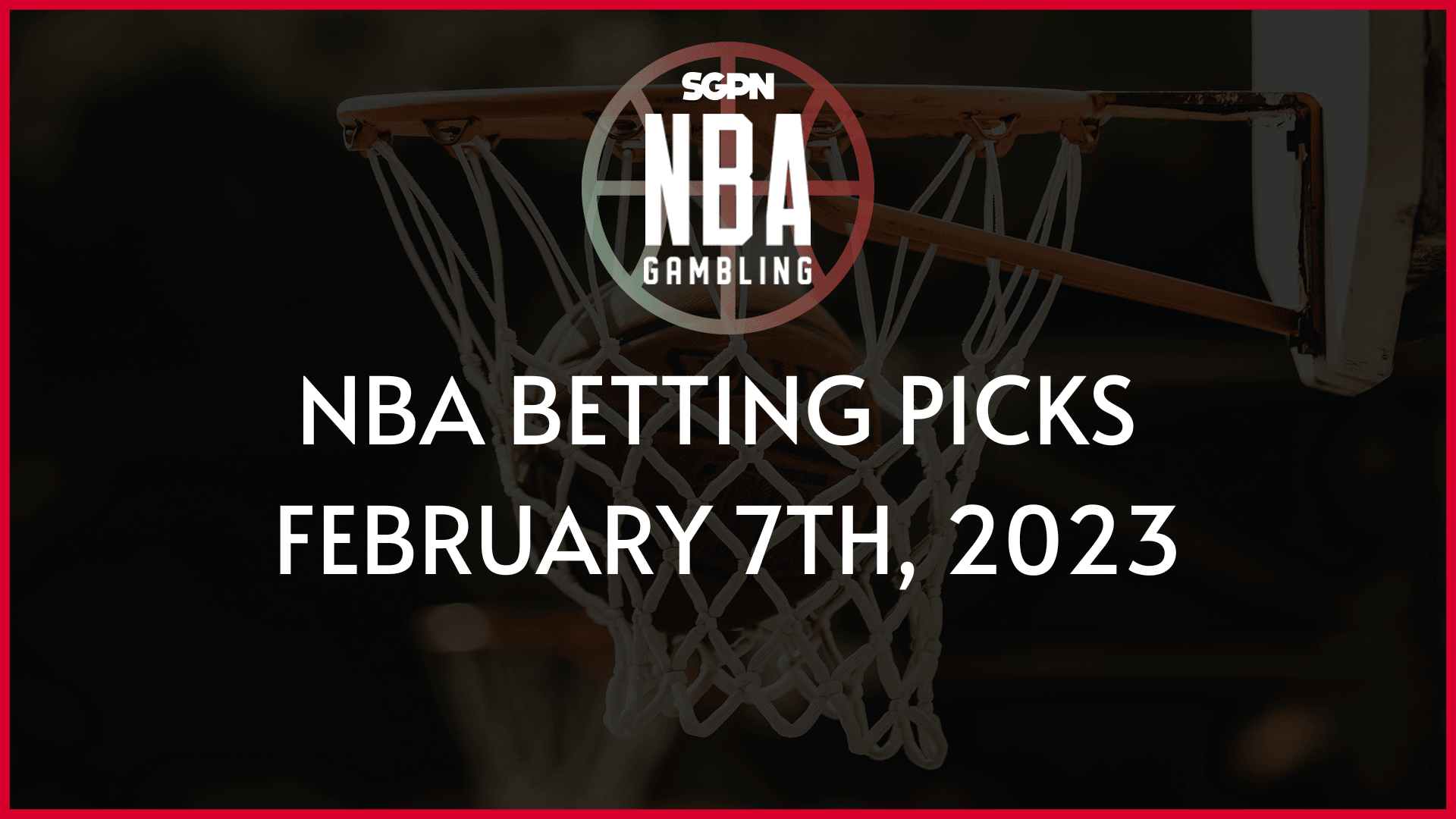 NBA BETTING PREDICTIONS FEBRUARY 7TH, 2023