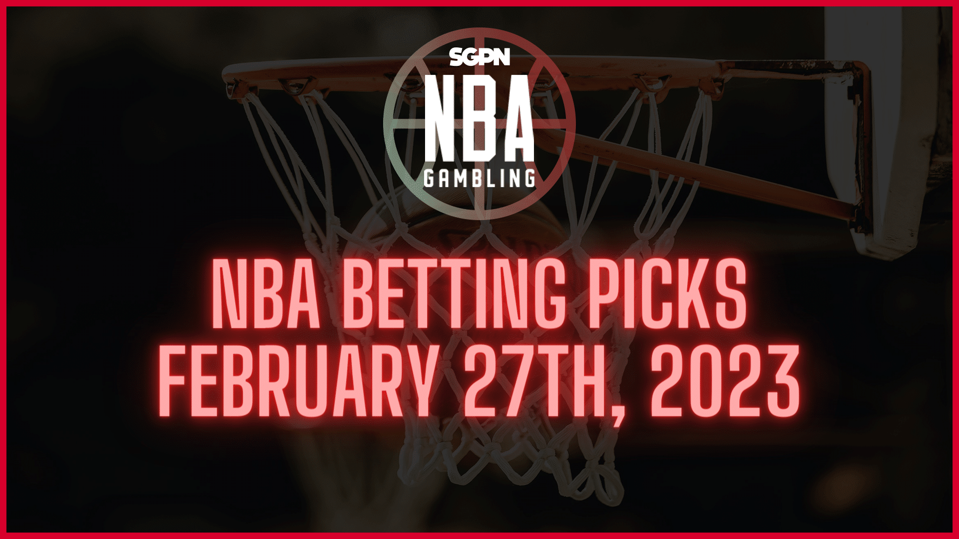 NBA Betting Picks - Monday, February 27th, 2023 | NBA Gambling Podcast (Ep. 485)