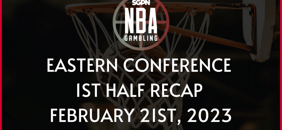 NBA Eastern Conference Recap 1st Half