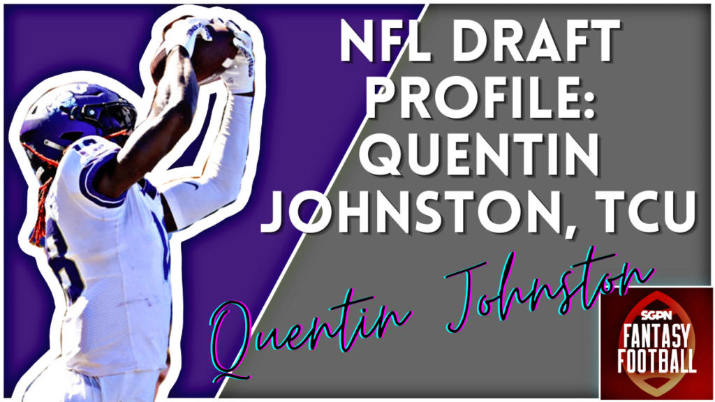 Quentin Johnston NFL Draft Profile I SGPN Fantasy Football Podcast (Ep. 334)