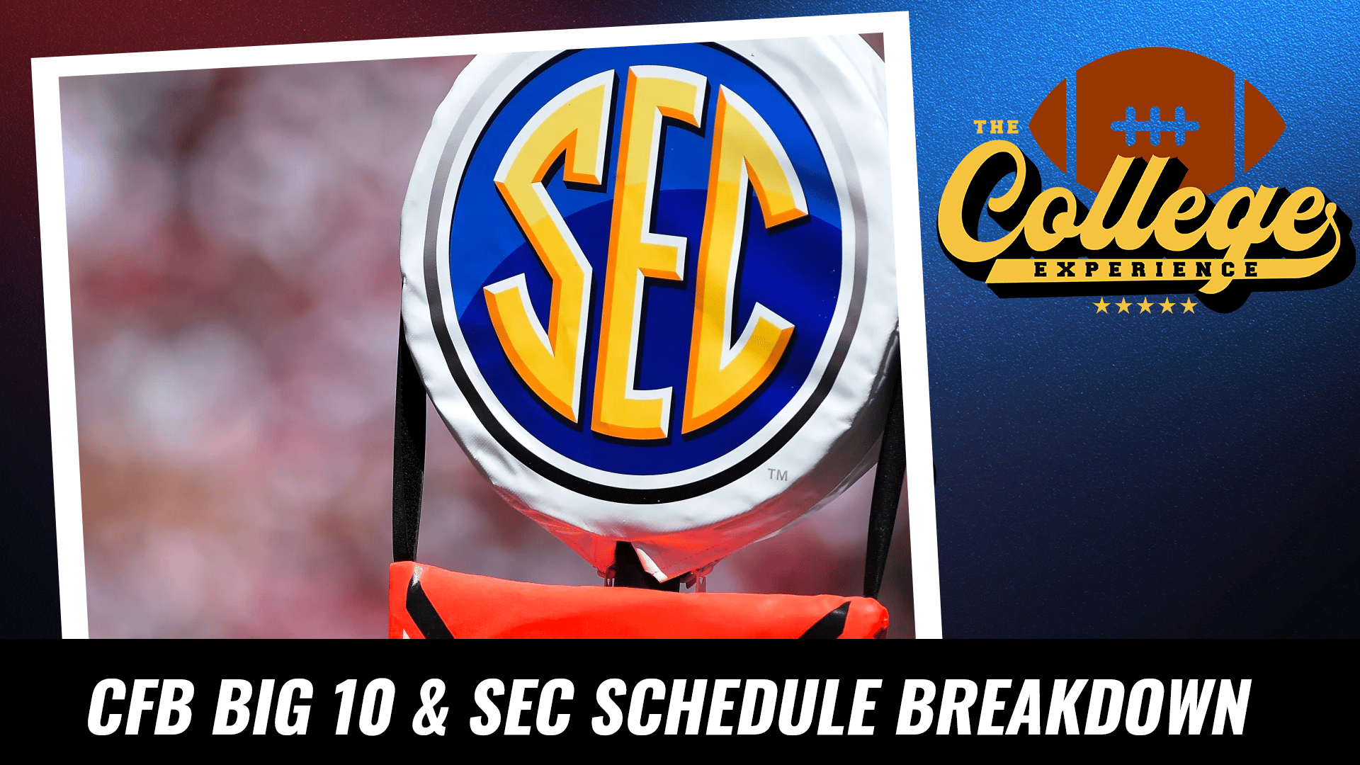 SEC & Big Ten 2023 Schedule Breakdown | The College Football Experience (Ep. 1232)