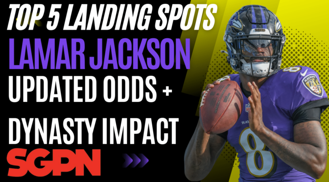 Top Landing Spots for Lamar Jackson: Updated Odds, Predictions, and Dynasty Impact