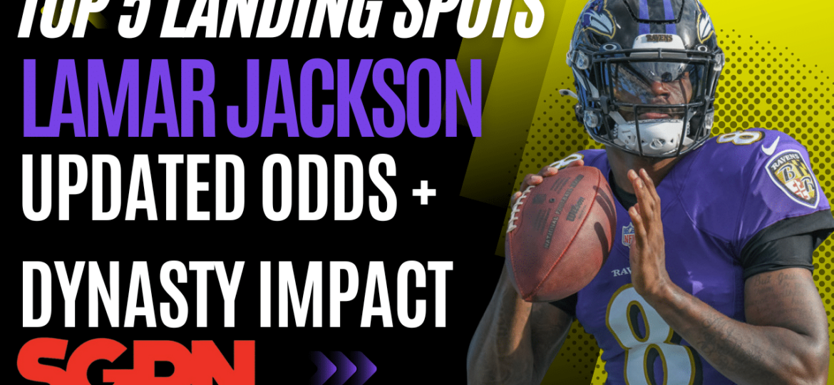 Top Landing Spots for Lamar Jackson: Updated Odds, Predictions, and Dynasty Impact
