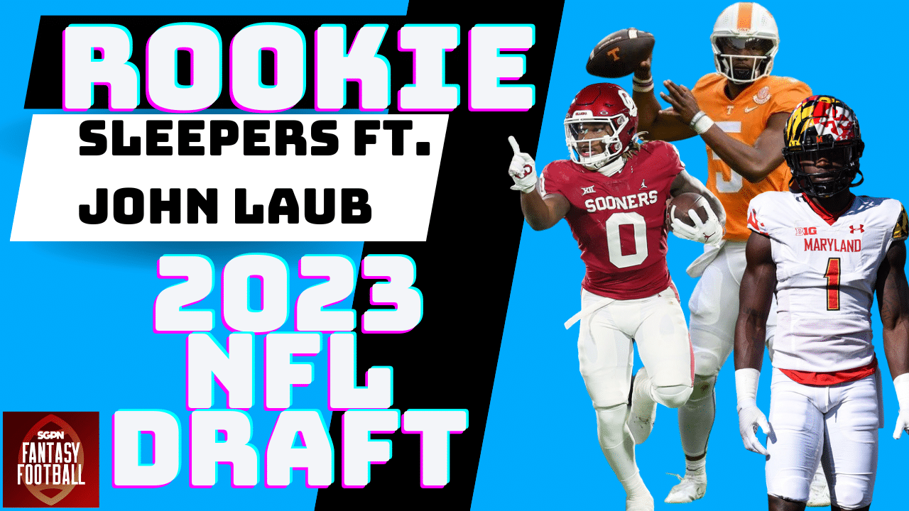2023 Dynasty Rookie Sleepers I SGPN Fantasy Football Podcast (Ep. 355) -  Sports Gambling Podcast