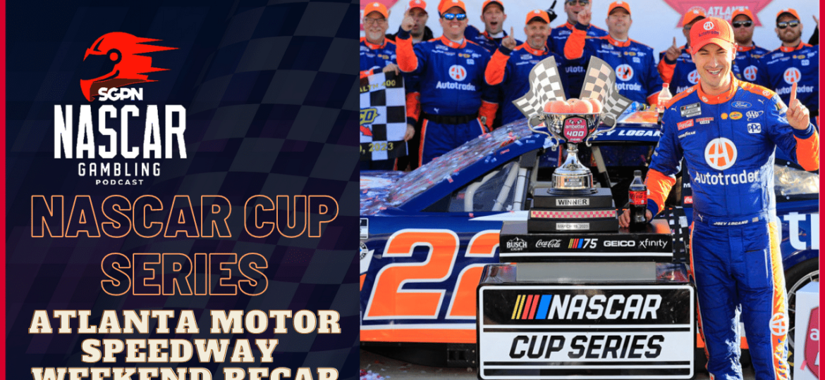 2023 Atlanta Motor Speedway NASCAR LIVE Recap and Betting Results I NASCAR Gambling Podcast (Ep. 137)