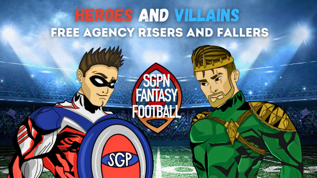 Free Agency Risers and Fallers I Heroes and Villains (Ep.2)