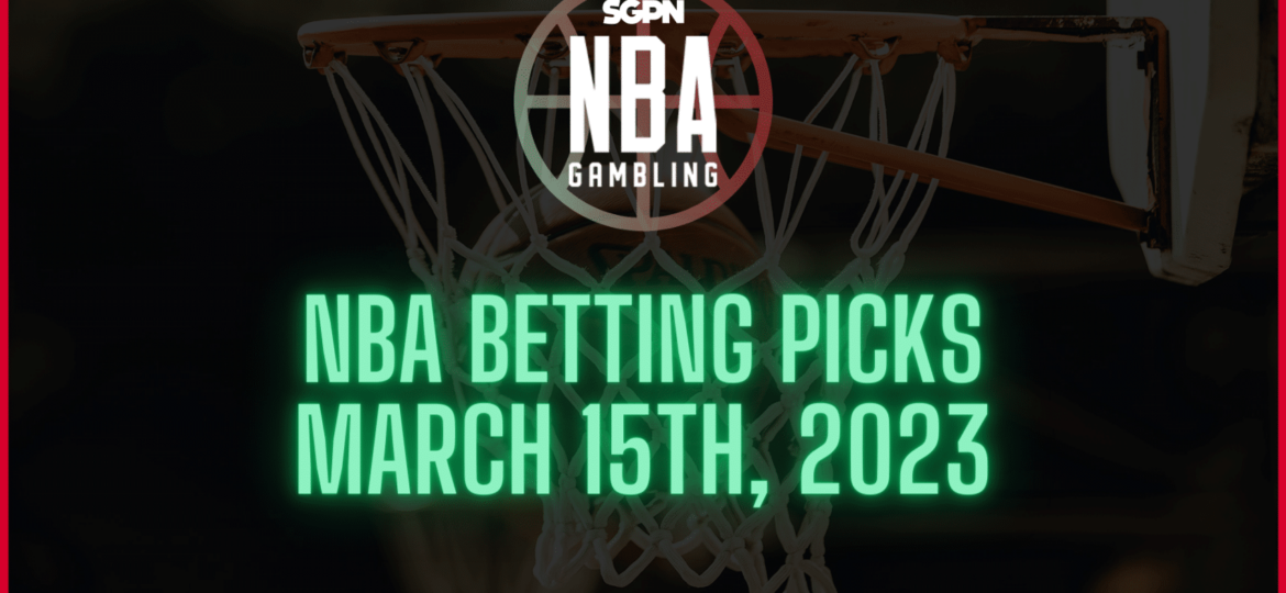 NBA Betting Picks - Wednesday, March 15th, 2023 | NBA Gambling Podcast (Ep. 497)