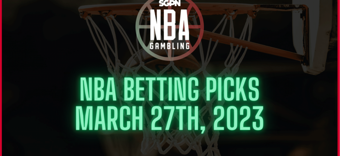 NBA Betting Picks - Monday, March 27th, 2023 | NBA Gambling Podcast (Ep. 509)