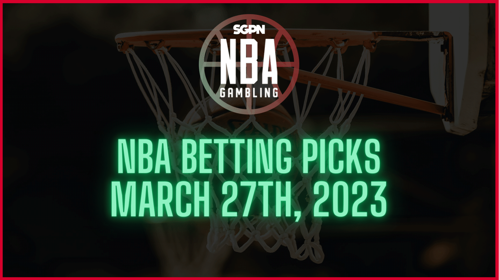 NBA Betting Picks - Monday, March 27th, 2023 | NBA Gambling Podcast (Ep. 509)