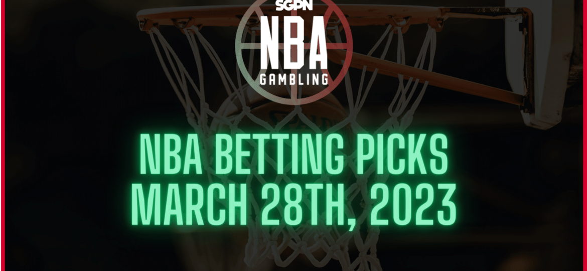 NBA Betting Picks - Tuesday, March 28th, 2023 | NBA Gambling Podcast (Ep. 510)