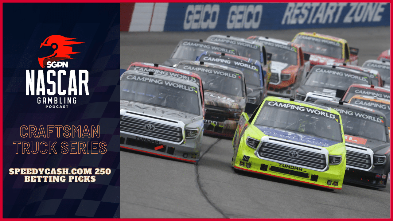 SpeedyCash.com 250 Betting Picks 2023 I NASCAR Gambling Podcast (Ep. 145)