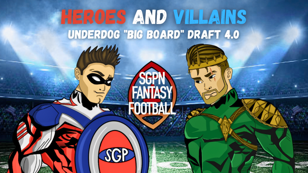 Underdog "Big Board" Draft 4.0 I Heroes and Villains (Ep.3) Underdog "Big Board" Draft 4.0 I Heroes and Villains (Ep.3)