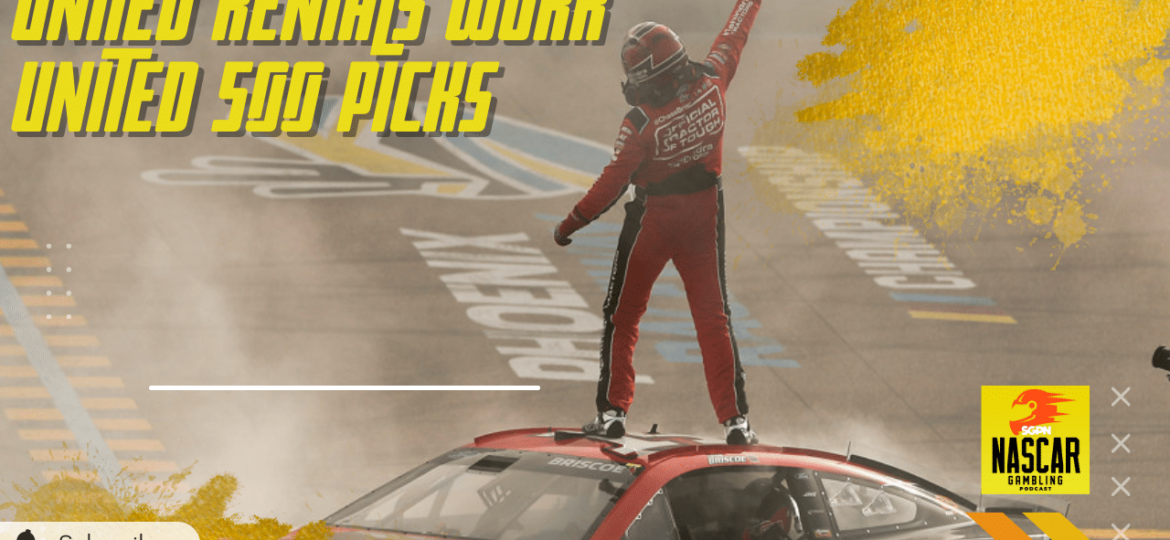 United Rentals Work United 500 Picks 2023 I NASCAR Gambling Podcast (Ep. 129)