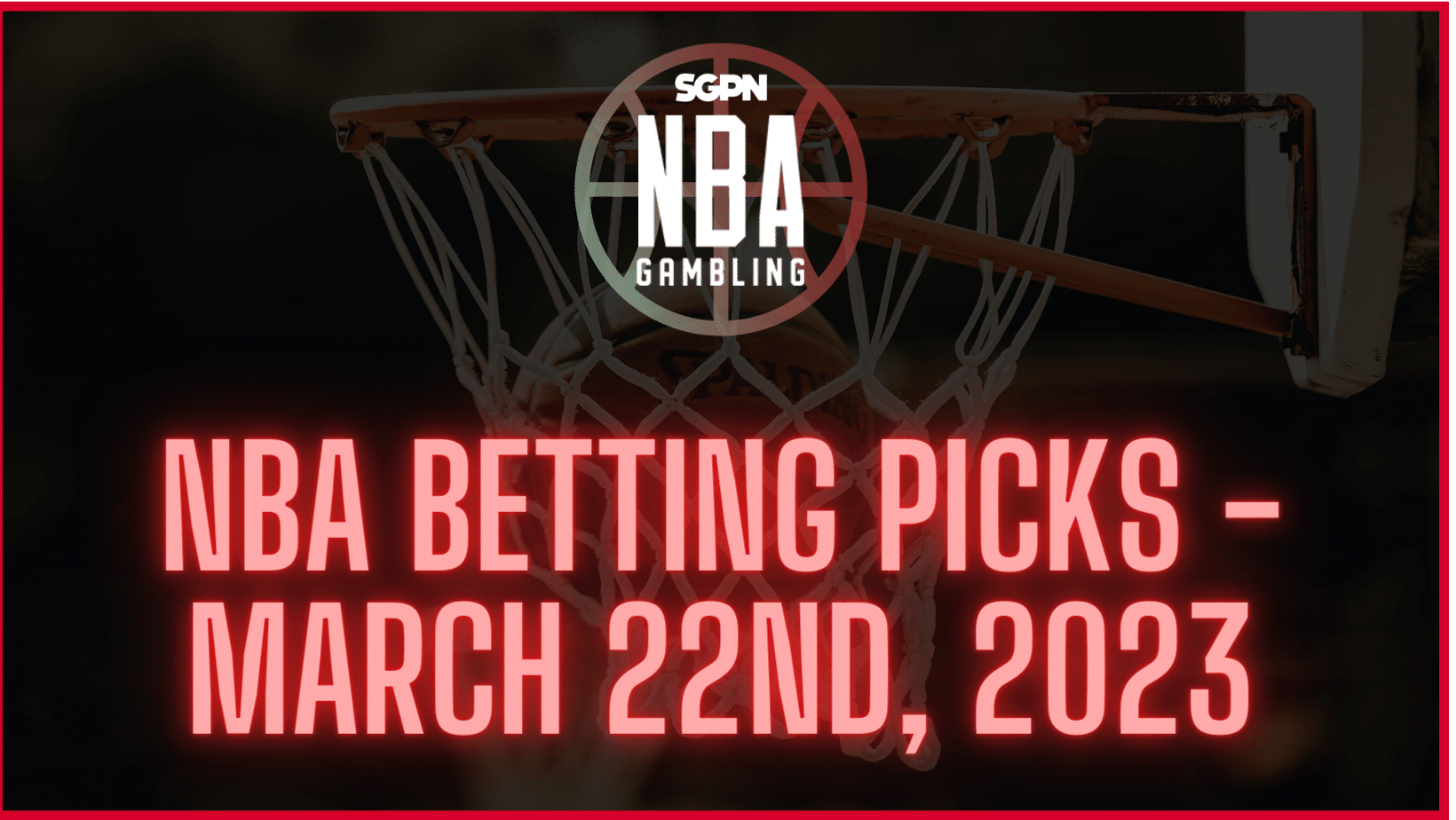 NBA Betting Picks – Wednesday, March 22nd, 2023 | NBA Gambling Podcast (Ep. 504)