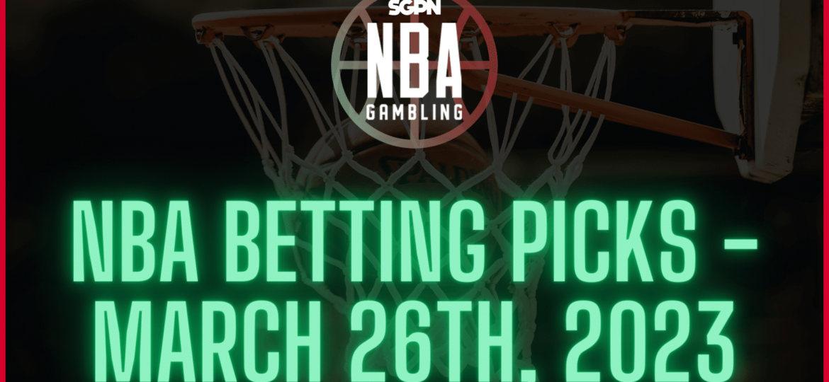 NBA Betting Picks – Sunday, March 26th, 2023 | NBA Gambling Podcast (Ep. 508)