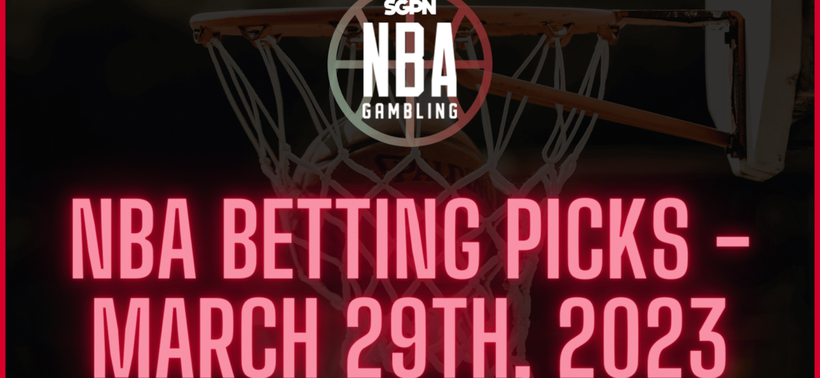 NBA Betting Picks – Wednesday, March 29th, 2023 | NBA Gambling Podcast (Ep. 511)