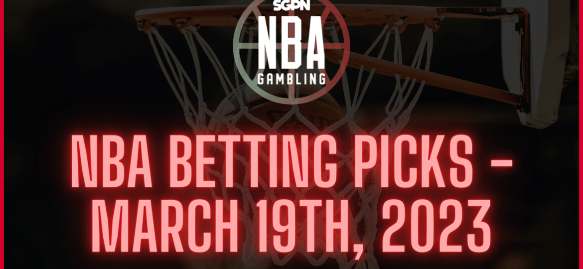 NBA Betting Picks – Sunday, March 19th, 2023 | NBA Gambling Podcast (Ep. 501)