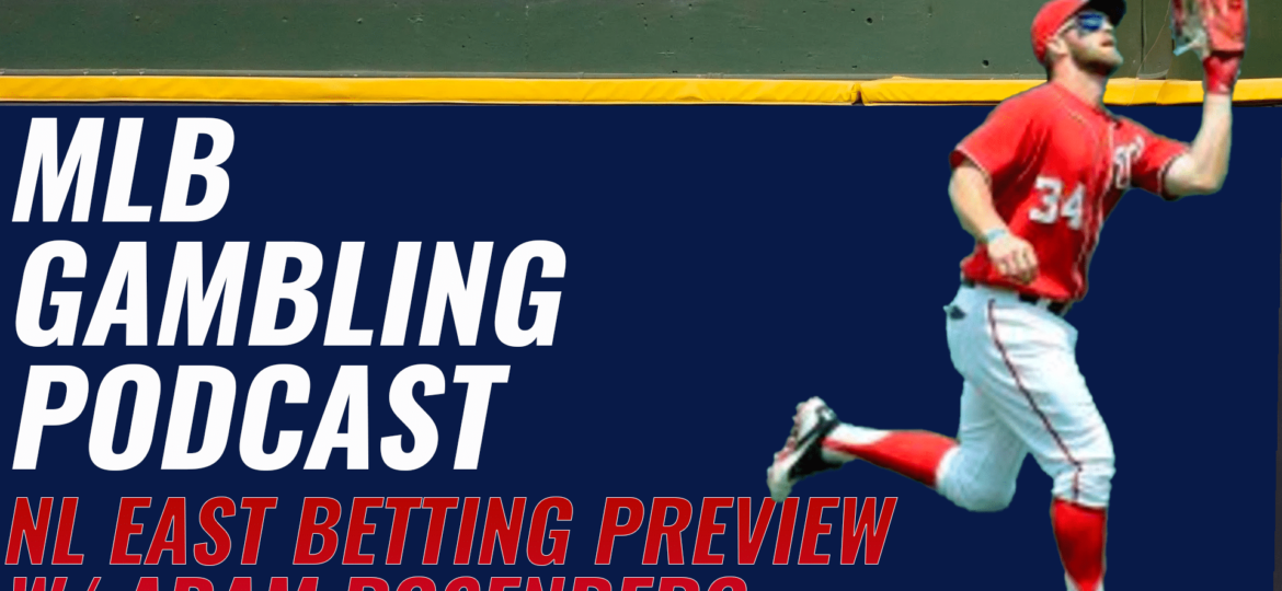 2023 NL East Division Betting Preview | MLB Gambling Podcast (Ep. 247)