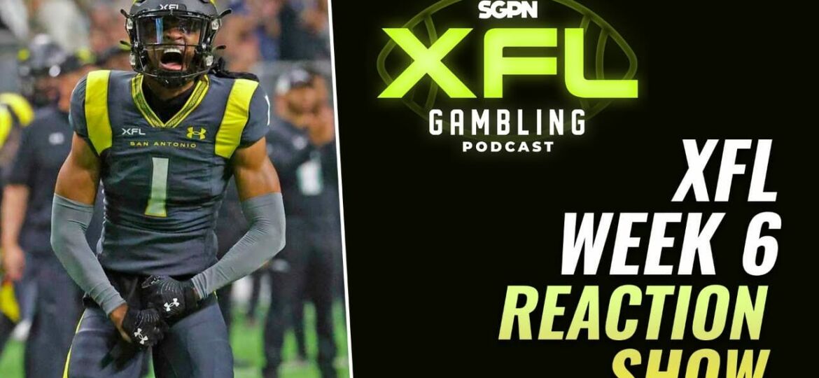 XFL Week 6 Recap And Reaction Show | The XFL Gambling Podcast (Ep. 17)