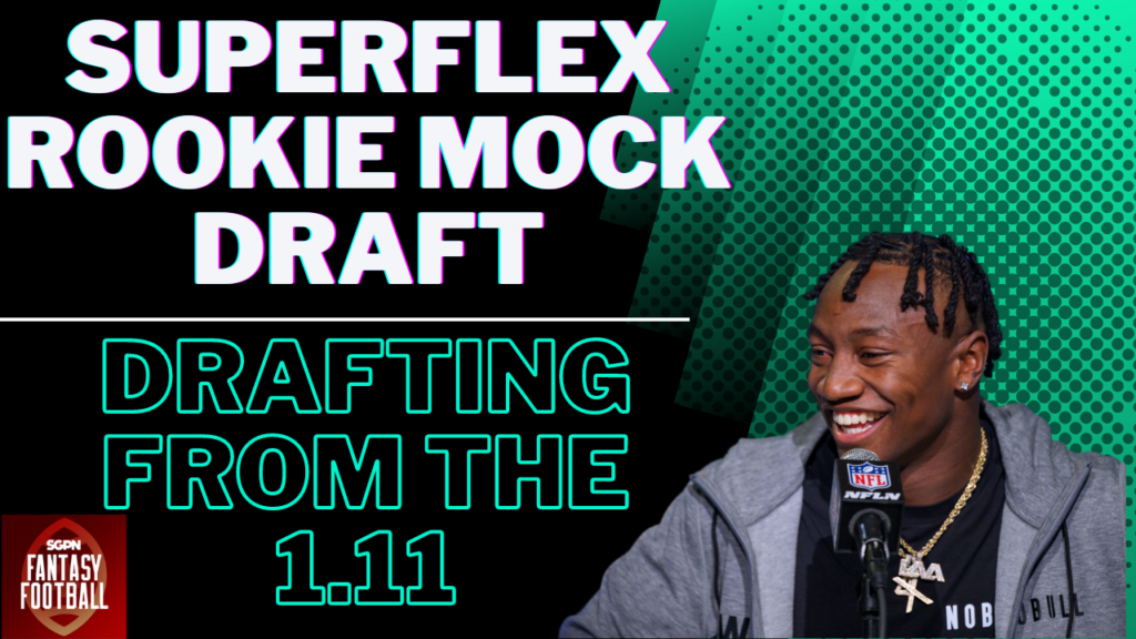 Drafting from the 1.11 in Rookie Drafts I SGPN Fantasy Football Podcast (Ep. 377)