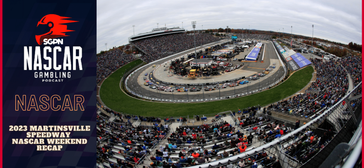2023 Martinsville Speedway NASCAR Weekend Recap I NASCAR Gambling Podcast (Ep. 157)