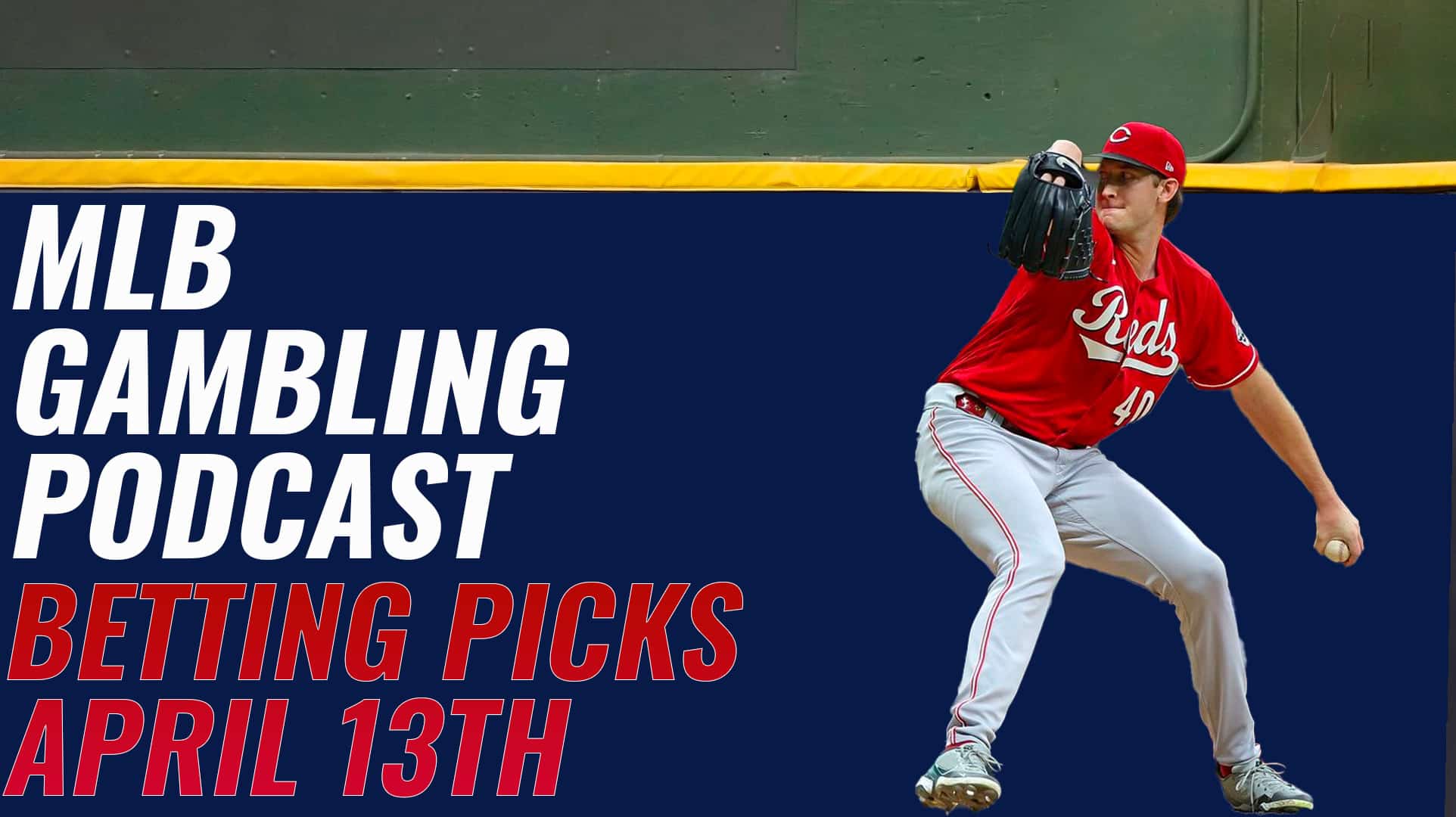 MLB Betting Picks - Thursday April 13th, 2023. (Ep. 266)