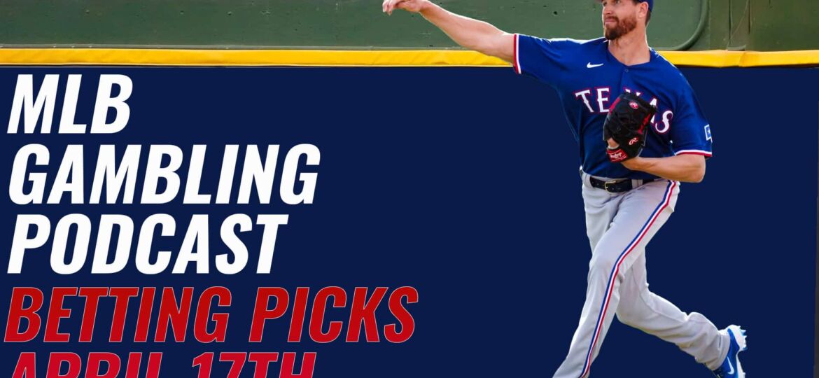 MLB Betting Picks, Monday April 17th 2023 | MLB Gambling Podcast (Ep.269)