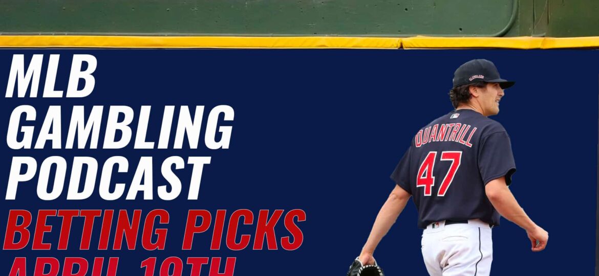 MLB Betting Picks - 4/19/23 (Ep. 271)