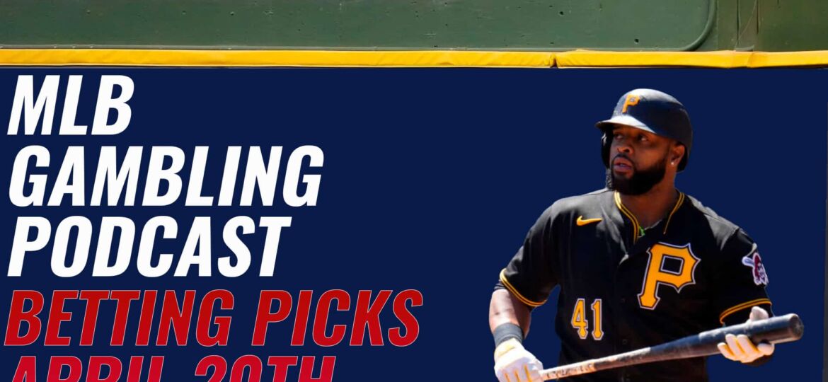 MLB Betting Picks - Thursday April 20, 2023 | MLB Gambling Podcast (Ep. 272)