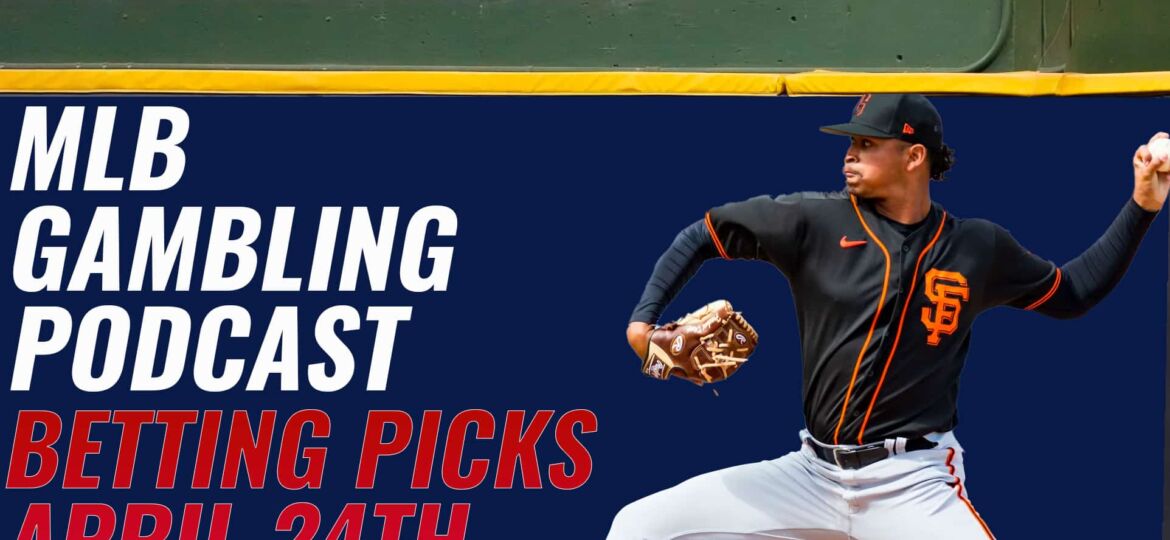 MLB Betting Picks - 4/24/23 | MLB Gambling Podcast (Ep. 536)