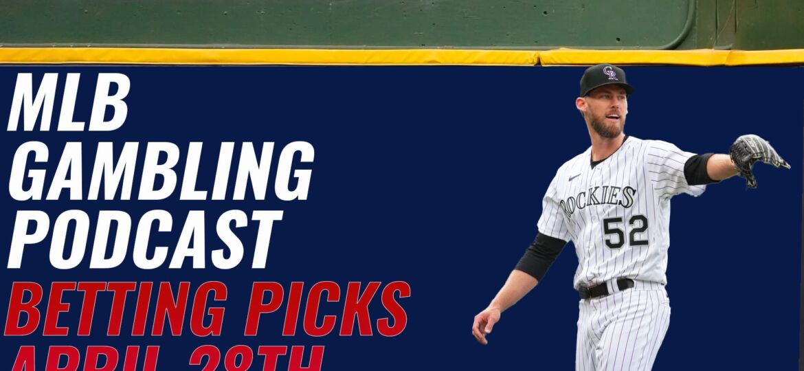 MLB Betting Picks - 4/28/23 | MLB Gambling Podcast (Ep. 279)