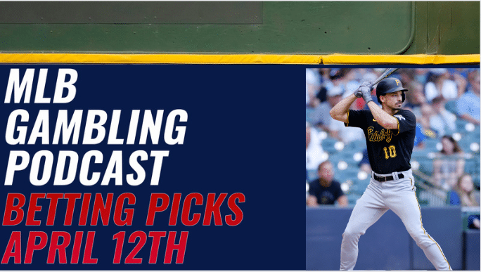 MLB Betting Picks - Wednesday, April 12th, 2023 | MLB Gambling Podcast (Ep. 265)