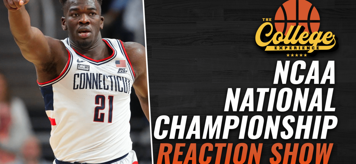 National Championship Recap | The College Basketball Experience (Ep. 380)
