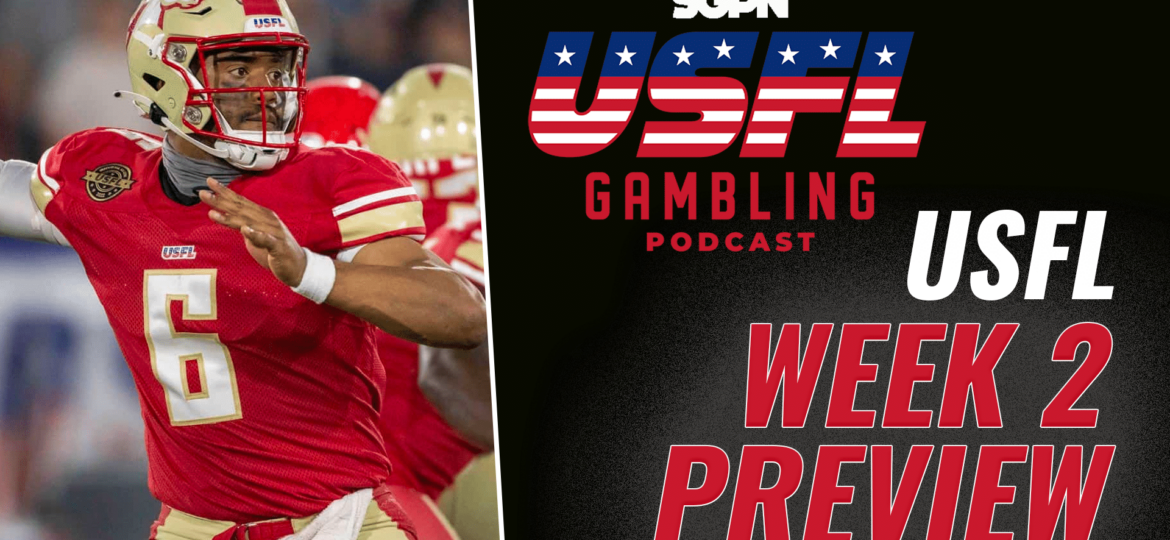 USFL Week 2 Preview, Picks & DFS | The USFL Gambling Podcast (Ep. 61)