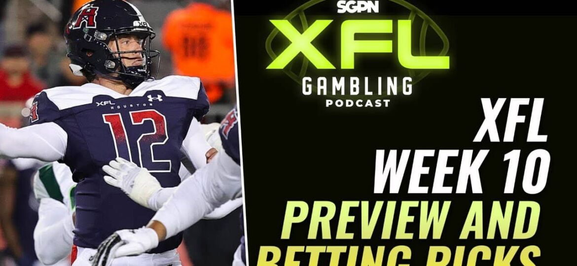 XFL Week 10 Preview, Picks & DFS Lineups | XFL Gambling Podcast (Ep. 24)