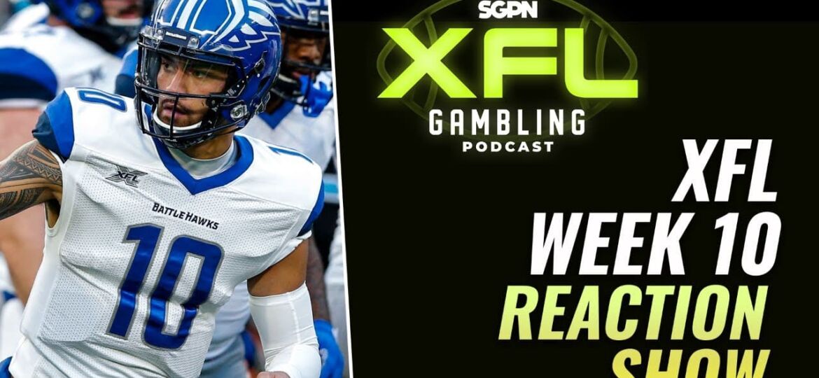 XFL Week 10 Recap And Reaction Show | XFL Gambling Podcast (Ep. 25)