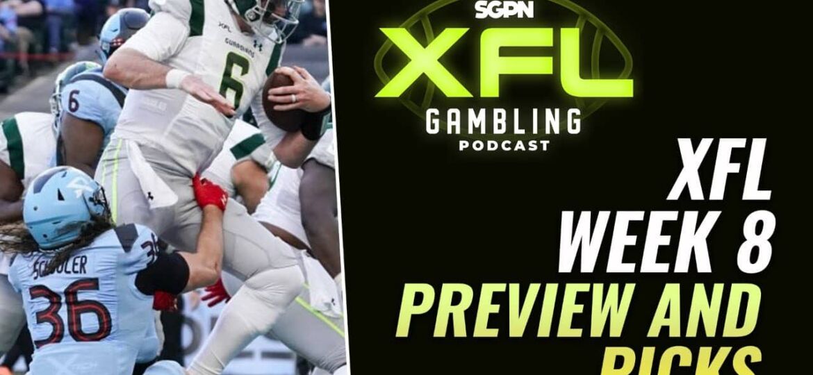 XFL Week 8 Preview, Picks & DFS Lineups | XFL Gambling Podcast (Ep. 20)