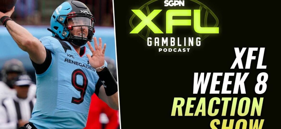 XFL Week 8 Recap And Reaction Show | XFL Gambling Podcast (Ep. 21)